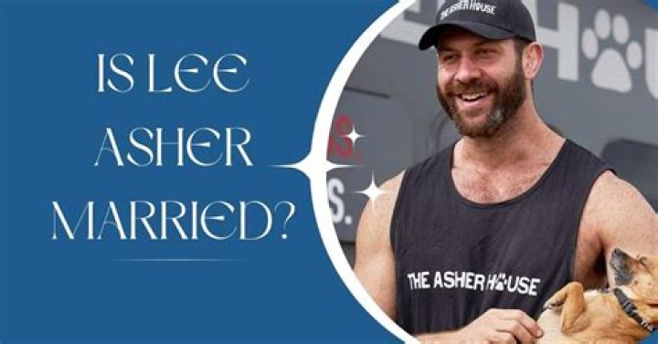 Is Lee Asher Married? The Untold Story of His Life and Relationships